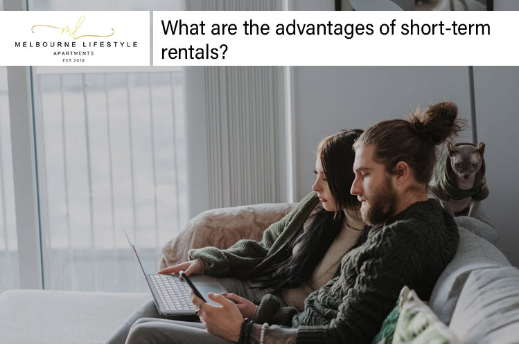 Short-term Rentals: Top Benefits and Advantages Unveiled